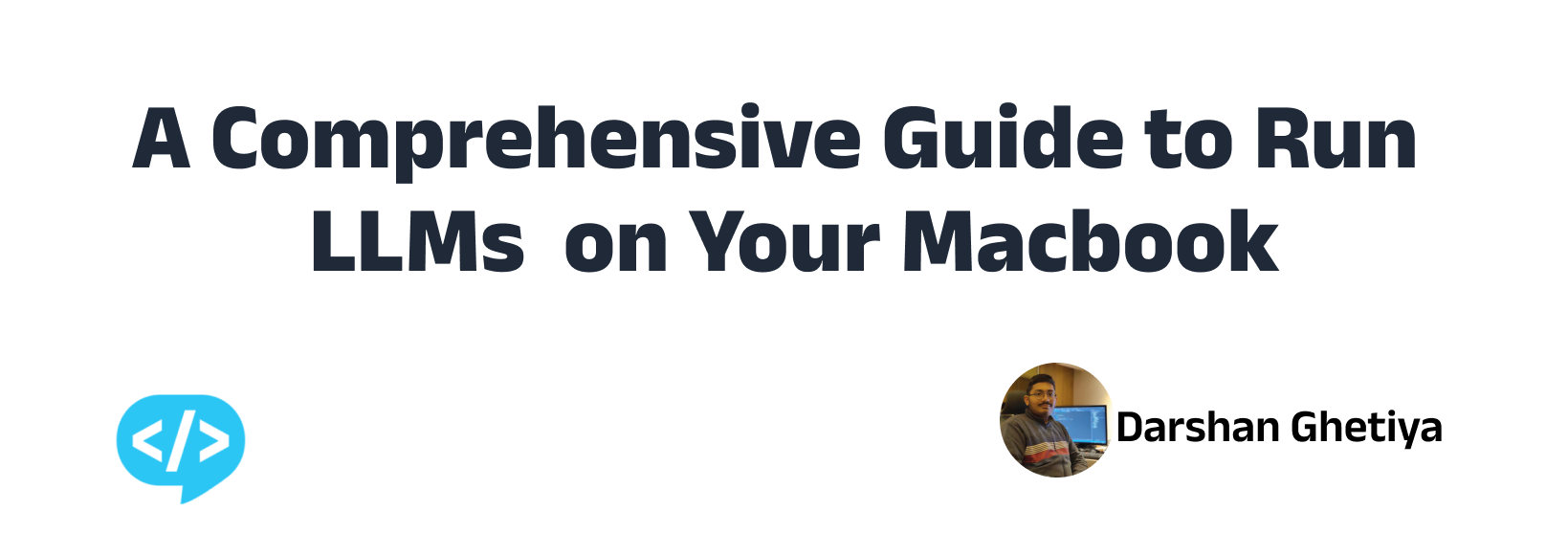 A Comprehensive Guide to Run LLMs on Your Macbook